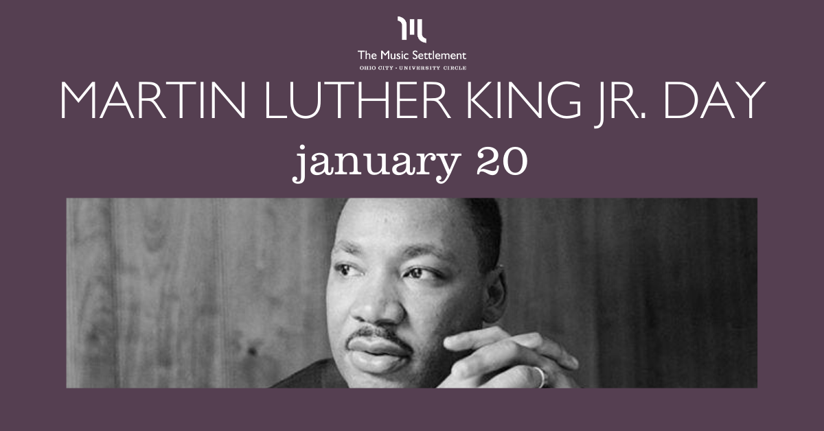 The Music Settlement will be closed for Martin Luther King Jr. Day.