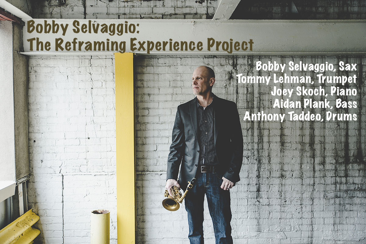 Bobby Selvaggio: The Reframing Experience Project Concert And Livestream  (SOLD OUT)@ BOP STOP