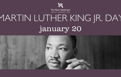 The Music Settlement will be closed for Martin Luther King Jr. Day.