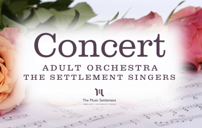 Settlement Singers & Adult Orchestra Summer Recital
