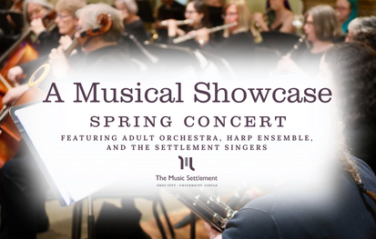 A Musical Showcase | Adult Orchestra, Harp Ensemble, The Settlement Singers