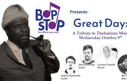Great Day: The Music of Thelonious Monk @ BOP STOP