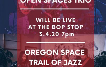 Open Spaces Trio With Oregon Space Trail Of Jazz @ BOP STOP