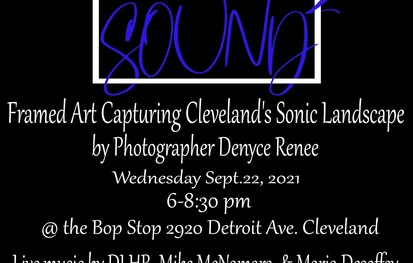 Denyce Renee: Framed Art Capturing Cleveland's Sonic Landscape @ BOP STOP