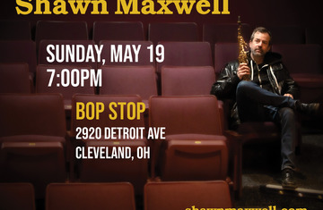 (CANCELLED) Shawn Maxwell Quartet @ BOP STOP