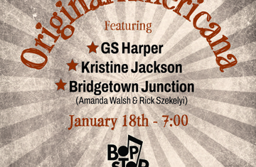 Original Americana: Featuring GS Harper, Kristine Jackson, and Bridgetown Junction @ BOP STOP