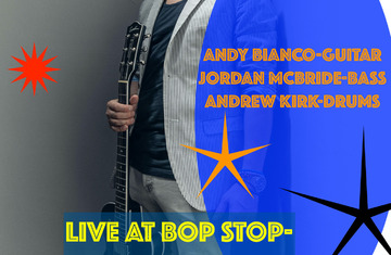 Andy Bianco Trio @ BOP STOP 
