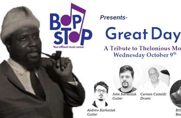 Great Day: The Music of Thelonious Monk @ BOP STOP