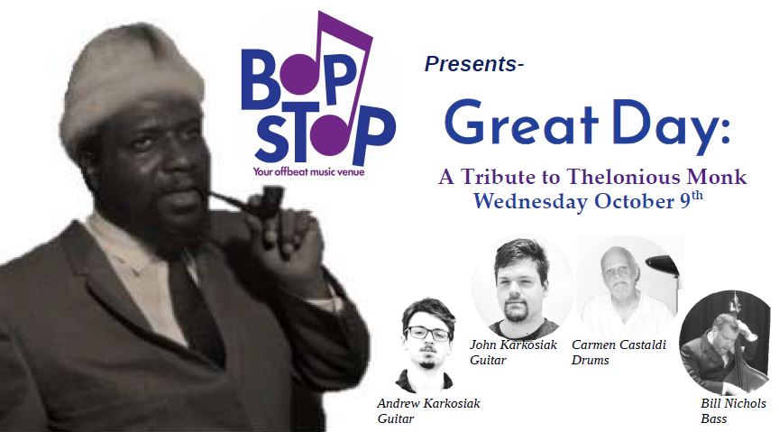 Great Day: The Music of Thelonious Monk @ BOP STOP