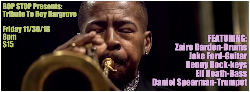 Tribute To Roy Hargrove @ BOP STOP
