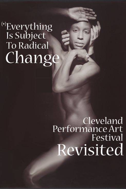 (*)Everything Is Subject to Radical Change: Cleveland Performance Art Festival Revisited @ BOP STOP