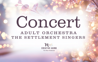 Adult Orchestra & The Settlement Singers