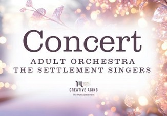 Adult Orchestra & Settlement Singers -- Spring 2026